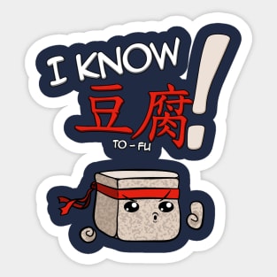 I KNOW TO-FU! Sticker